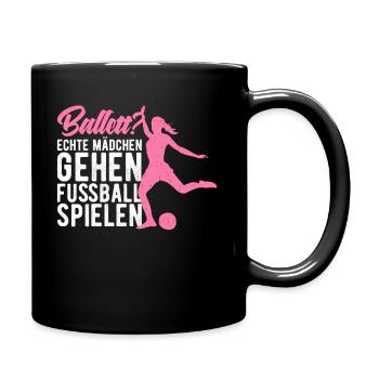 Echte Mädchen gehen Fußball spielen - Tasse einfarbig - Schwarz - Rechts