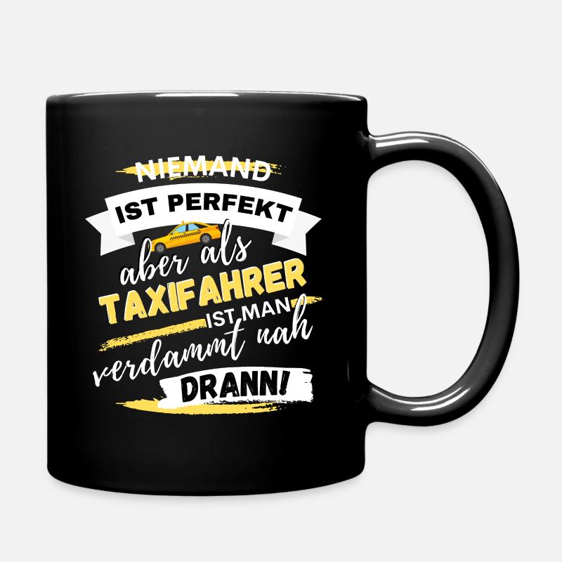 LUSTIGES TAXIFAHRER SPRUCH DESIGN - Tasse einfarbig - Schwarz