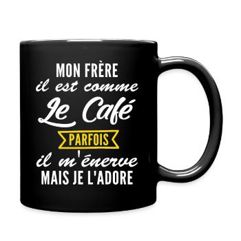 mon frère parfois il m'énerve mais je l'adore - Mug uni - noir - Droite