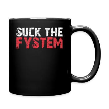 Suck the Fystem résistance protestation Fuck FCK système - Mug uni - noir - Droite