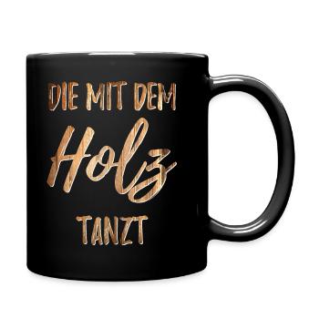 Die mit dem Holz tanzt - Tasse einfarbig - Schwarz - Rechts