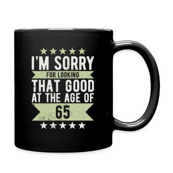 Birthday 65 years SORRY FOR LOOKING GOOD funny - Full Colour Mug - black - Right