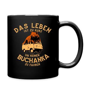 Das leben ist zu kurz um keinen Buchanka zu fahren - Tasse einfarbig - Schwarz - Rechts