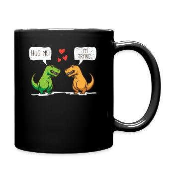 Hug me I´m Trying Umarm mich ich versuche es T-Rex - Tasse einfarbig - Schwarz - Rechts