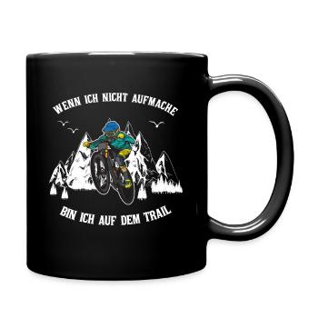 Wenn Ich Nicht Aufmache... | Trail | Mountainbike - Tasse einfarbig - Schwarz - Rechts