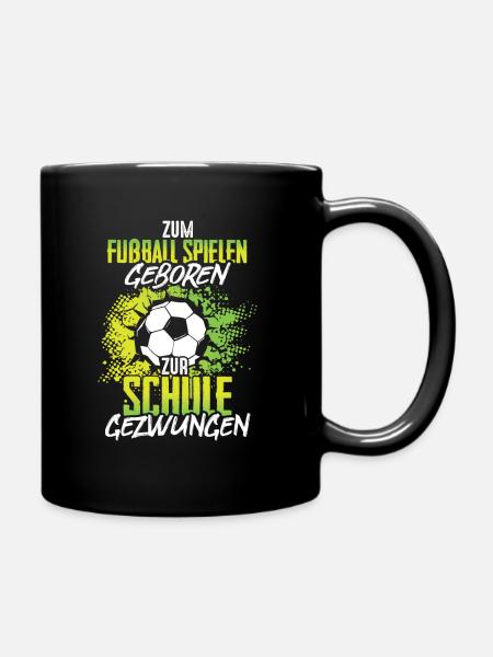 Zum Fußball spielen geboren zur Schule gezwungen - Tasse einfarbig - Schwarz
