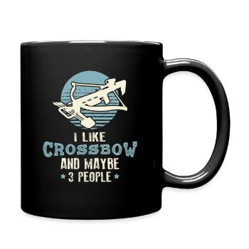 Armbrust Spruch I Like Crossbow & Maybe 3 People - Tasse einfarbig - Schwarz - Rechts