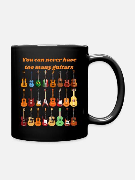 You can never have too many guitars - Full Colour Mug - black