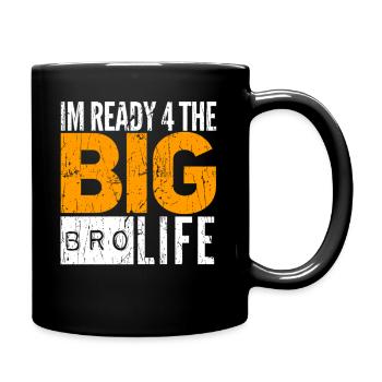I'm ready 4 the big BRO Life - Full Colour Mug - black - Right