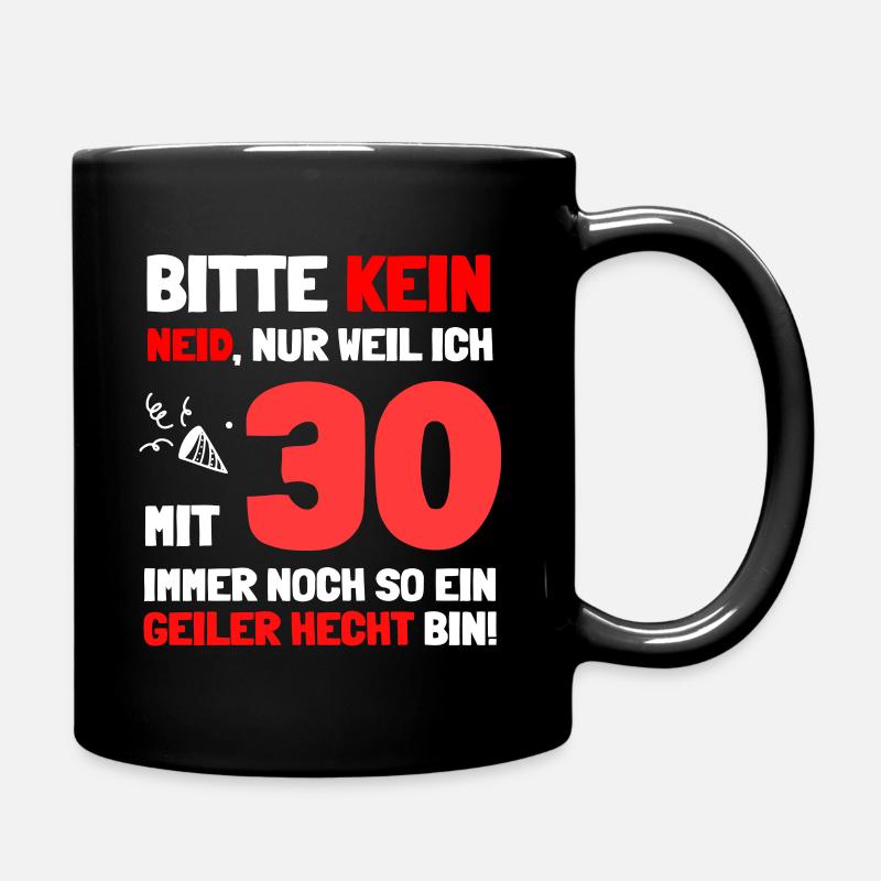Mit 30 Jahren immer noch so eine geile Person - Tasse einfarbig - Schwarz