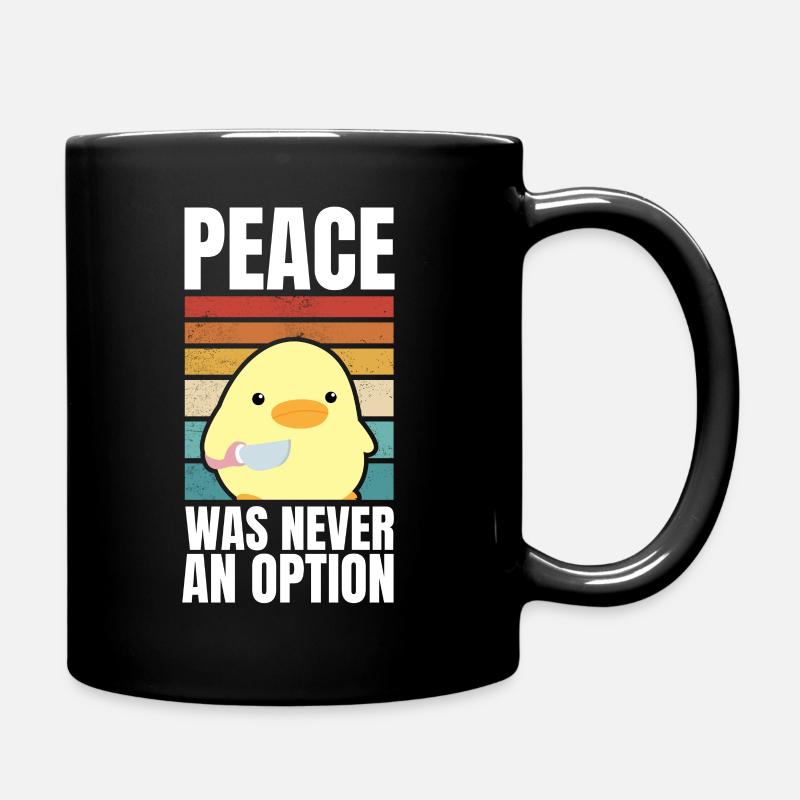 Peace was never an option Ente mit Messer Meme - Tasse einfarbig - Schwarz