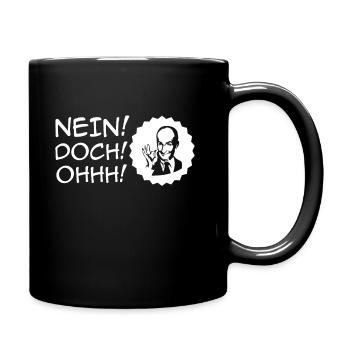 Nein Doch Ohh lustiger Spruch Geschenk - Tasse einfarbig - Schwarz - Rechts
