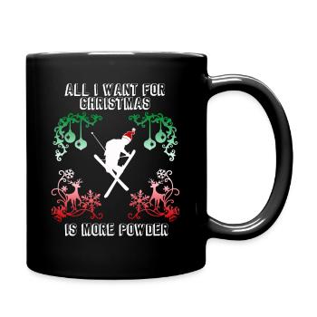 All I want for Christmas is more powder Ski Spruch - Mug uni - noir - Droite