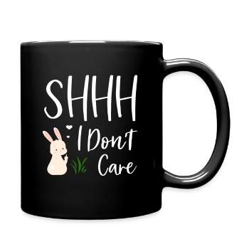 Shhh No one cares Juckt mich nicht Klugscheisser - Tasse einfarbig - Schwarz - Rechts
