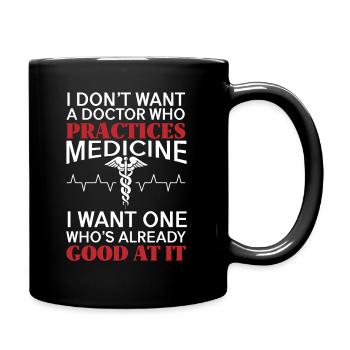 Want Doctor who's good at medicine - Full Colour Mug - black - Right