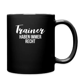 Trainer Haben Immer Recht Fußball Coach - Tasse einfarbig - Schwarz - Rechts
