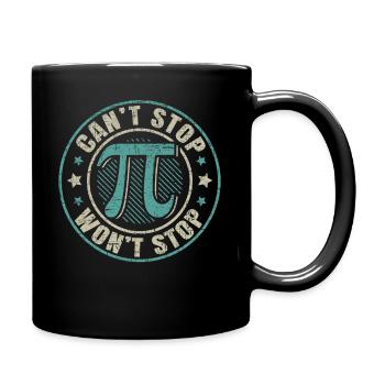 Can't Stop Pi Won't Stop Math Geek Mathematiker - Tasse einfarbig - Schwarz - Rechts