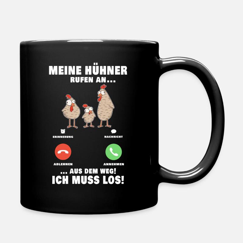 Meine Hühner rufen an! Landwirt Bauer - Tasse einfarbig - Schwarz
