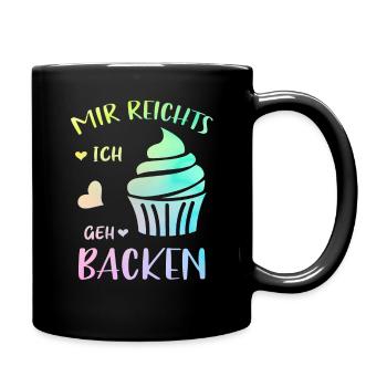 Backliebhaber Geschenk Mir Reichts Ich Geh Backen - Tasse einfarbig - Schwarz - Rechts
