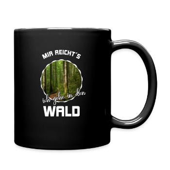 Mir Reichts Ich Gehe In Den Wald - Tasse einfarbig - Schwarz - Rechts