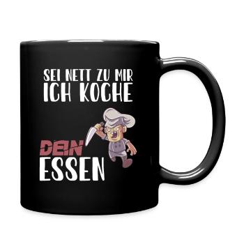 Koch - Sei nett zu mir ich koche dein Essen - Tasse einfarbig - Schwarz - Rechts