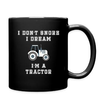 I Don't Snore I Dream I'm A Tractor - Tasse einfarbig - Schwarz - Rechts