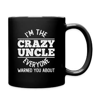 i'm the crazy uncle everyone warned you about about - Tasse einfarbig - Schwarz - Rechts