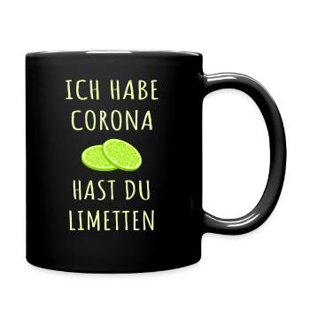 Corona Limetten Spruch - Tasse einfarbig - Schwarz - Rechts