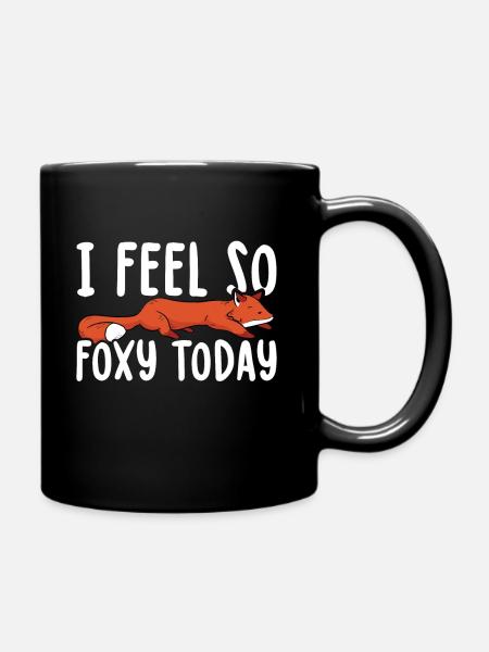 Fauler Fuchs I Feel Foxy Today für Füchse - Tasse einfarbig - Schwarz