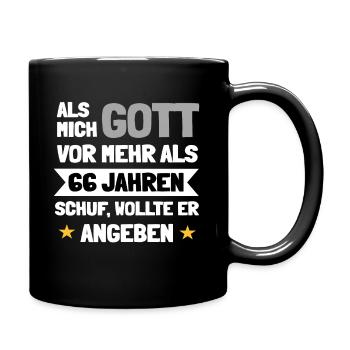 Als mich Gott schuf vor 66 Jahren wollte er - Tasse einfarbig - Schwarz - Rechts
