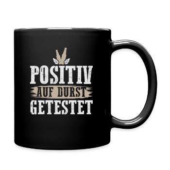 Positiv auf Durst getestet Lustiger Feier Spruch - Tasse einfarbig - Schwarz - Rechts