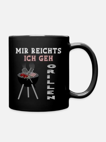 Mir reichts! Ich geh Grillen! Grillspruch - Tasse einfarbig - Schwarz