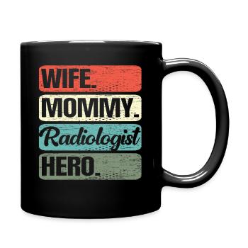 Frau Mom Radiologist Hero Muttertag Mutterschaft - Tasse einfarbig - Schwarz - Rechts
