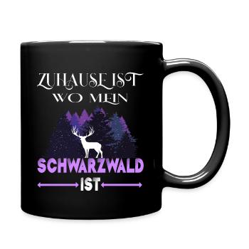 Schwarzwald - Zuhause ist wo mein Schwarzwald ist - Tasse einfarbig - Schwarz - Rechts