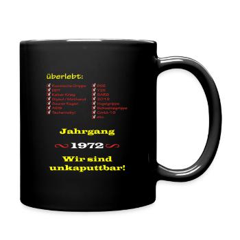 Jahrgang 1972. Überlebt - Wir sind unkaputtbar! - Tasse einfarbig - Schwarz - Rechts