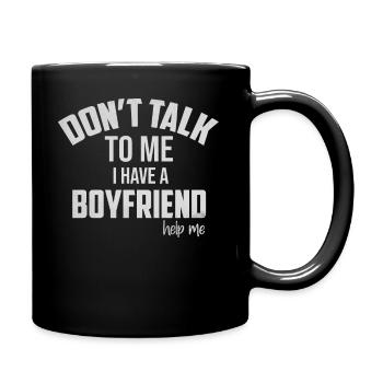 Don't talk to me I have a boyfriend help - Tasse einfarbig - Schwarz - Rechts