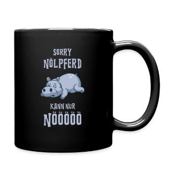 Sorry Nölpferd kann nur Nö - Tasse einfarbig - Schwarz - Rechts