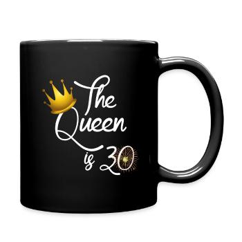 The Queen is 30, 30th Birthday Women Gifts - Tasse einfarbig - Schwarz - Rechts