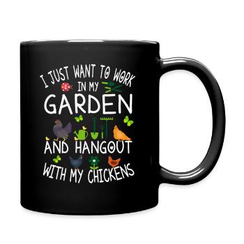 Chicken Gardener - I Just Want To Work In My Garden - Full Colour Mug - black - Right