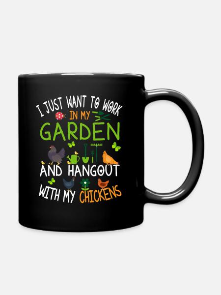 Hühner Gärtner - I Just Want To Work In My Garden - Tasse einfarbig - Schwarz