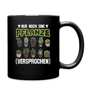 Nur noch eine Pflanze | Lustiges Gärtner Geschenk - Tasse einfarbig - Schwarz - Rechts