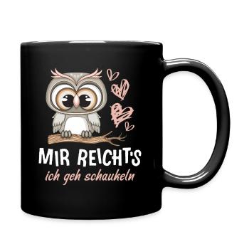 Mir Reichts Ich Geh Schaukeln Eule Grafik Lustiger - Tasse einfarbig - Schwarz - Rechts