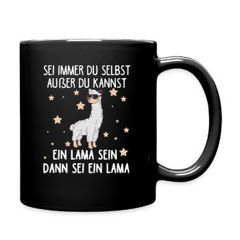 Sei Immer Du Selbst Außer Du Kannst Ein Lama Sein - Tasse einfarbig - Schwarz - Rechts