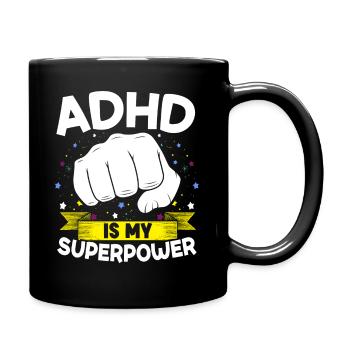 ADHD Is My Superpower Embrace Neurodiversity - Full Colour Mug - black - Right