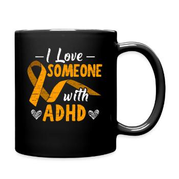 Ich liebe jemanden mit ADHS psychische Gesundheit Bewusstsein - Tasse einfarbig - Schwarz - Rechts