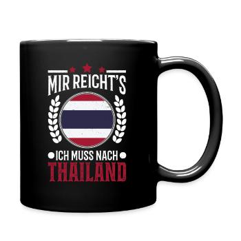 Mir reichts Ich muss nach Thailand Urlaub Geschenk - Tasse einfarbig - Schwarz - Rechts