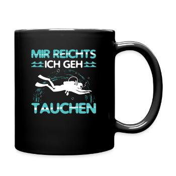 Mir Reichts ich geh Tauchen Outfit Diving Taucher - Tasse einfarbig - Schwarz - Rechts