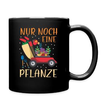 Nur noch eine Pflanze | Lustiges Gärtner Geschenk - Tasse einfarbig - Schwarz - Rechts