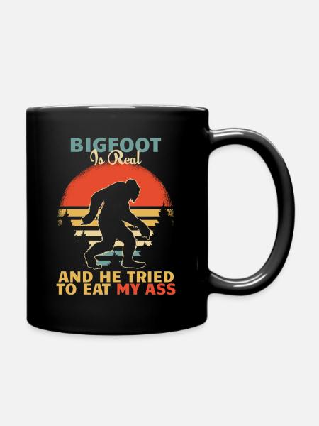 Bigfoot is Real And He Tried to Eat My Ass - Full Colour Mug - black