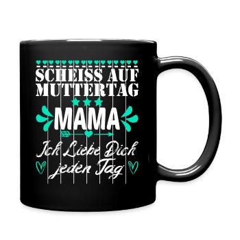 Scheiss Auf Muttertag 2021 Geschenk Mama Mutter - Tasse einfarbig - Schwarz - Rechts